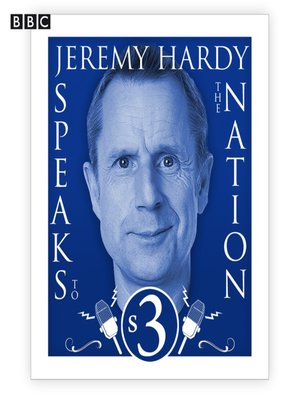 cover image of Jeremy Hardy Speaks to the Nation  the Complete Series 3